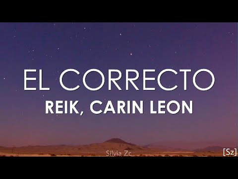 Reik, Carin Leon - El Correcto (Letra)