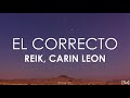 Reik, Carin Leon - El Correcto (Letra)