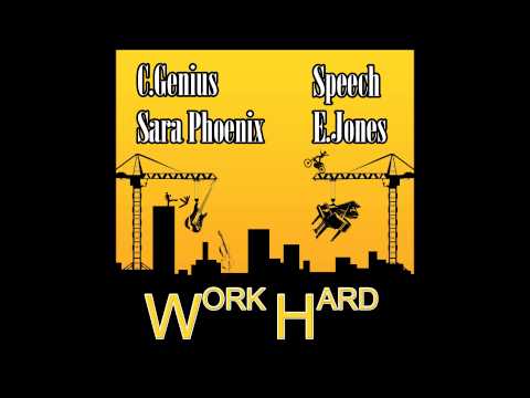 C Genius Work Hard ft  Sara Phoenix & Speech