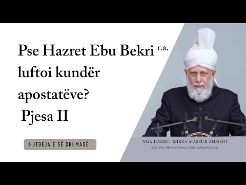 Pse Hazret Ebu Bekri r a  luftoi kundër apostatëve renegatëve Pjesa II