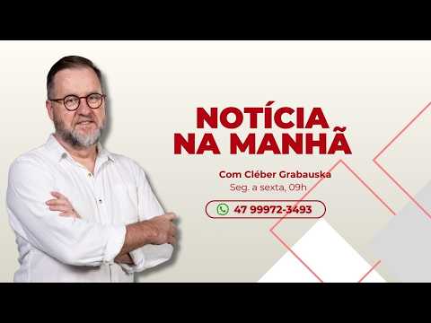 NOTÍCIA NA MANHÃ | CBN JOINVILLE AO VIVO | INFORMAÇÕES SOBRE JOINVILLE E REGIÃO | 27/07/2026