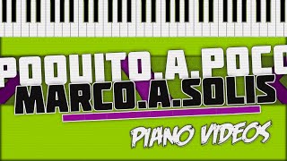 Poquito a Poco - Marco Antonio Solís Piano Tutorial - Piano videos ツ