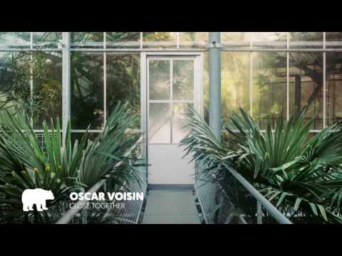 Oscar Voisin - Close Together