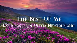 The Best Of Me - David Foster &amp; Olivia Newton-John | Lyrics