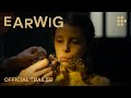 EARWIG | Official Trailer | Now showing on MUBI
