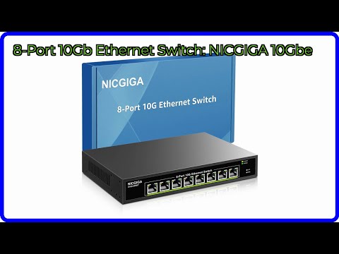 BEWERTUNG (2025): 8-Port 10Gb Ethernet Switch: NICGIGA 10Gbe. WESENTLICHE Einzelheiten