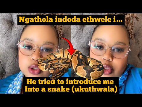 How i dated umuntu othwele 😳||Your big brother He tried to introduce me in Snake (ukuthwala)