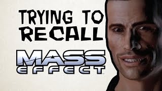 TRY TO RECALL THE PLOT OF: Mass Effect