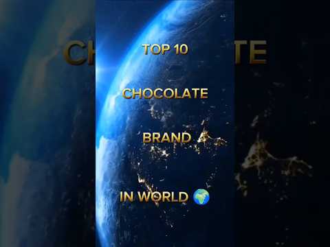 TOP 10 CHOCOLATE BRAND IN WORLD 🌍 #top #world #brands #chocolate