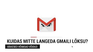 Kuidas mitte langeda Gmaili lõksu?