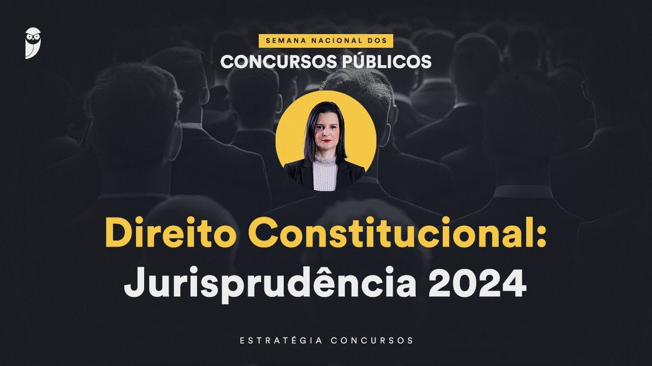 Direito Constitucional: Jurisprudência 2024 - Semana Nacional EC 24