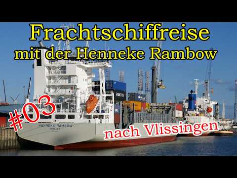 Cargo ship voyage 2025 with MS HENNEKE RAMBOW | #03 to Vlissingen | A video diary