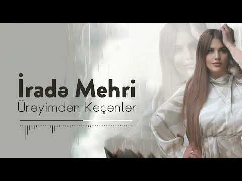 İrade Mehri - Ureyimden Kecenler ( Yeni İfa 2023)