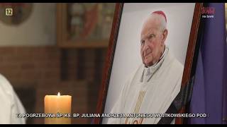 Uroczystości pogrzebowe śp. ks. bp. Juliana Wojtkowskiego