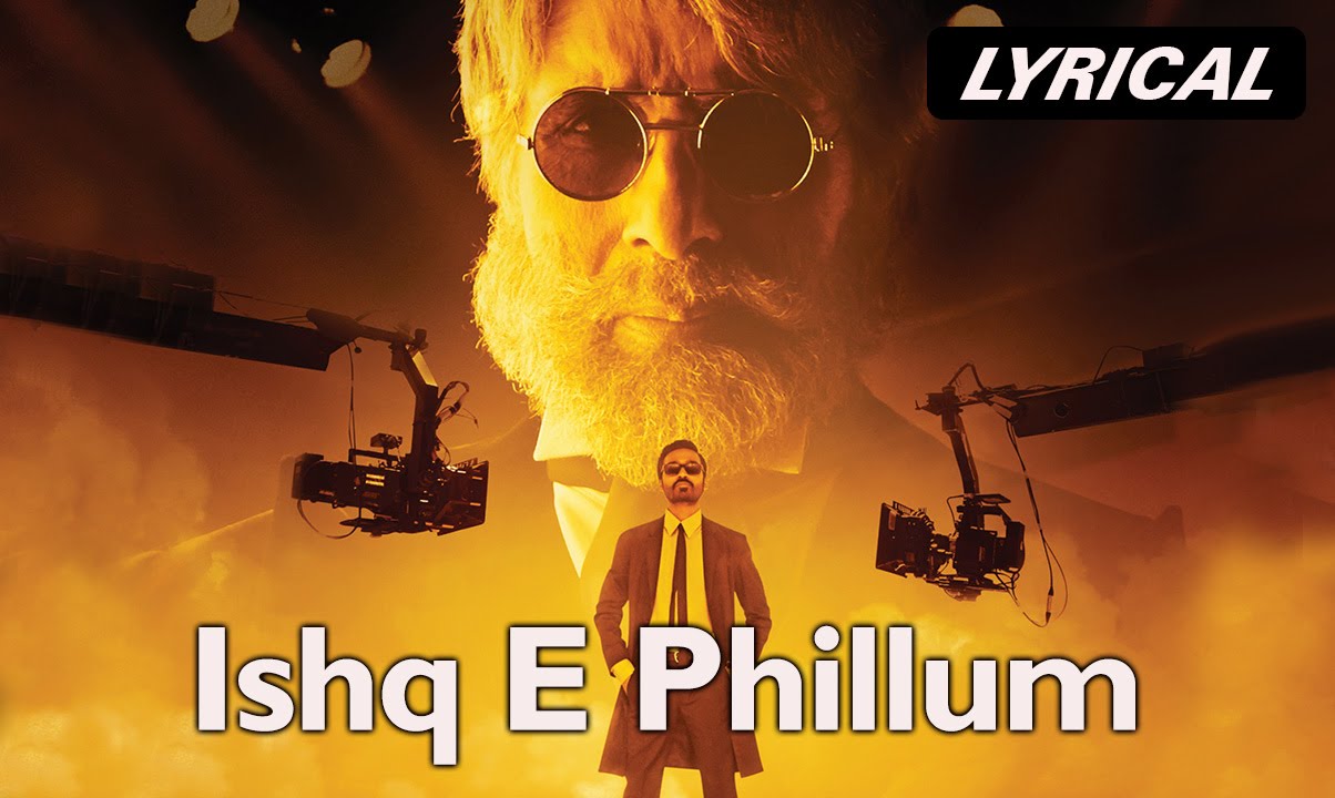 Ishq E Phillum Lyrics  | Shamitabh | Amitabh Bachchan | Suraj Jagan | Ilayaraja