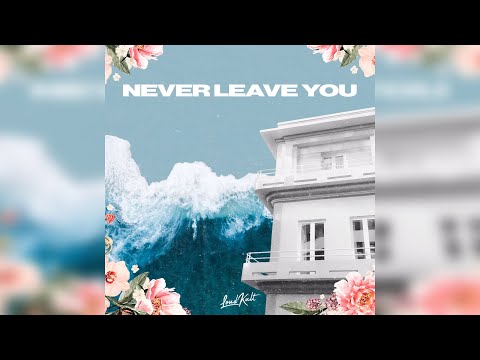 Lucas Estrada - Never Leave You (Official Audio)