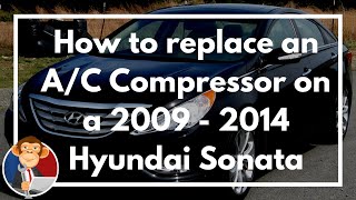 How to replace the A/C Compressor on a 2009-2014 Hyundai Sonata 2.4L - EGM DIY