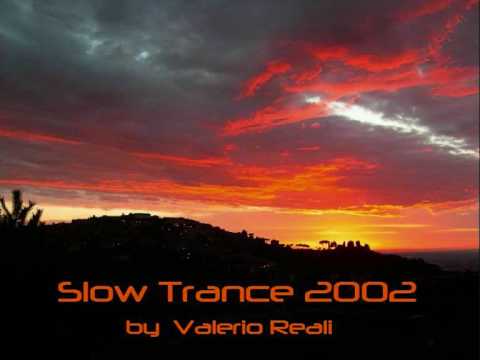 Valerio Reali - Slow Trance 2002 ( Now Available )