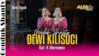 Download lagu Dewi Kilisuci Versi Tayub | Genduk Shanty Alfa Musik mp3