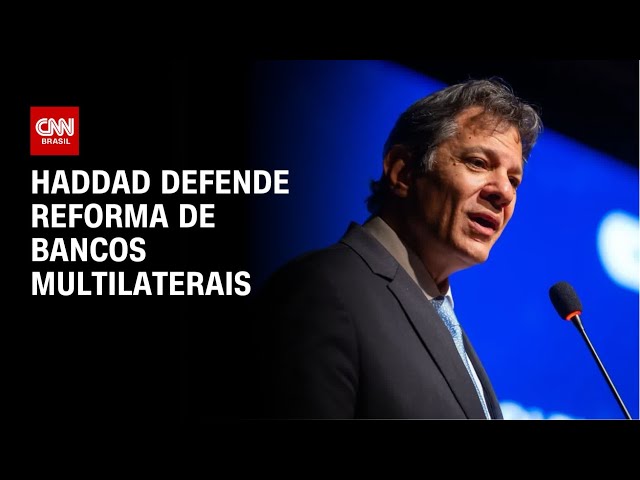 Haddad defende reforma de bancos multilaterais e supertaxonomia | CNN 360°