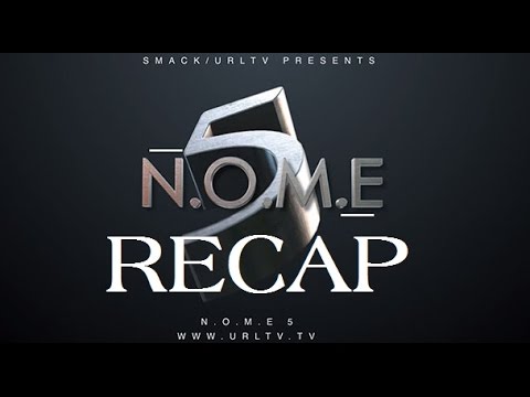 N.O.M.E 5 RECAP
