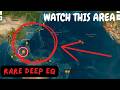 Rare Super Deep Large Earthquake 7 1 Expect Larger Shallower EQ In The Region Soon Sunday Update