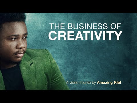 The Business of Creativity | A Video Course by Amazing Klef