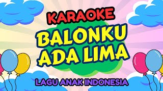 Download lagu BALONKU ADA LIMA KARAOKE | TANPA VOCAL, MINUS ONE LAGU ANAK INDONESIA mp3