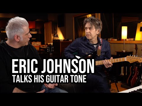 Eric Johnson Talks Guitar Tone