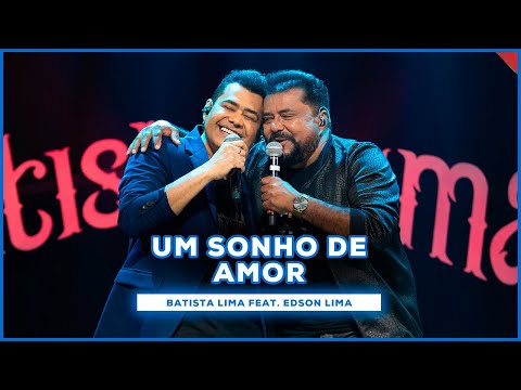 Batista Lima feat. Edson Lima - Um Sonho de Amor (Acústico)