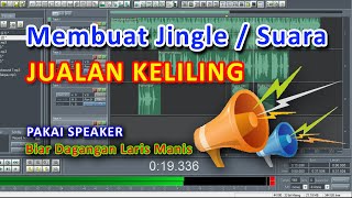 Download lagu CARA MEMBUAT JINGLE MUSIK JUALAN KELILING mp3
