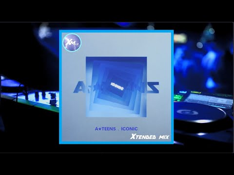 A*Teens - Iconic (Xtended Mix)