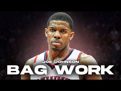 Bag Work: Joe Johnson