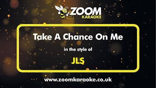 JLS - Take A Chance On Me - Karaoke Version from Zoom Karaoke