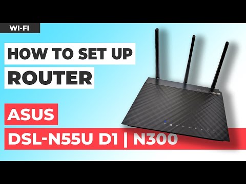 ✅ How to Set Up ASUS DSL-N55U D1 | How to Setup ASUS N300 WiFi Router