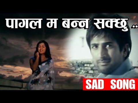 PAGAL MA BANNA SAKCHHU || पागल म बन्न सक्छु || SAD ROMANTIC ||FEMALE || FULL HD