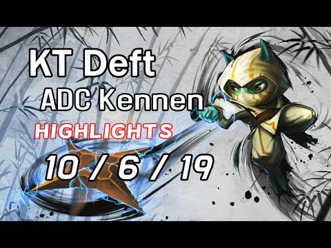 KT Rolster Deft ADC Kennen 10/6/19 +RaKan | Highlights
