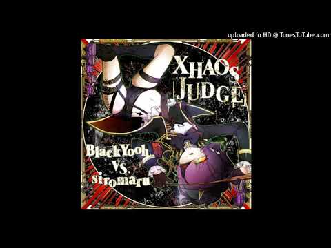 BlackYooh vs siromaru - XHAOS JUDGE (Extended Ver)