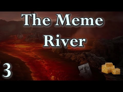 Flames of the Meme River (Part 3)