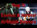 Top 5 Easiest Hardest Arkham Bosses