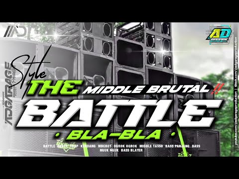 DJ BATTLE MIDDLE BRUTAL‼️BLA-BLA STYLE BATTLE TERBARU AD GARAGE PRODUCTION 🔥