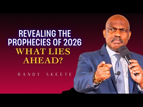Randy Skeete Sermons – New Prophecies For 2026: Are You Ready?