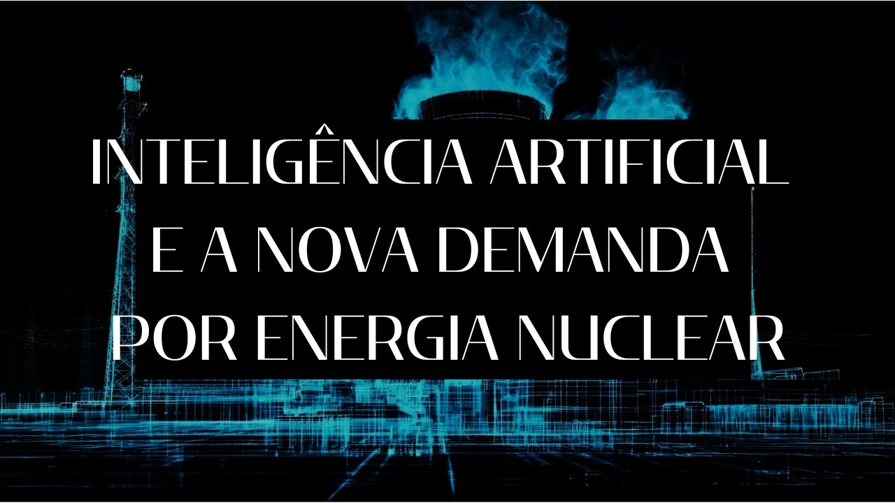 A Revolução da IA e o Renascimento Nuclear