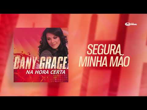 Segura Minha Mão - Dany Grace