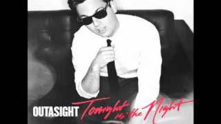 Outasight - Tonight Is The Night [ 2011 NEW SONG ]