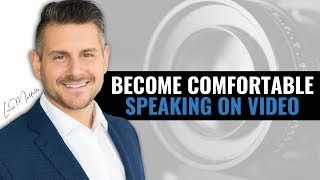 3 Keys To Becoming Comfortable Speaking On Video