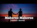 Maheroo Maheroo Slowed Reverb Shreya Ghoshal Darshan Rathod Super Nani Rakesh Sutradhar