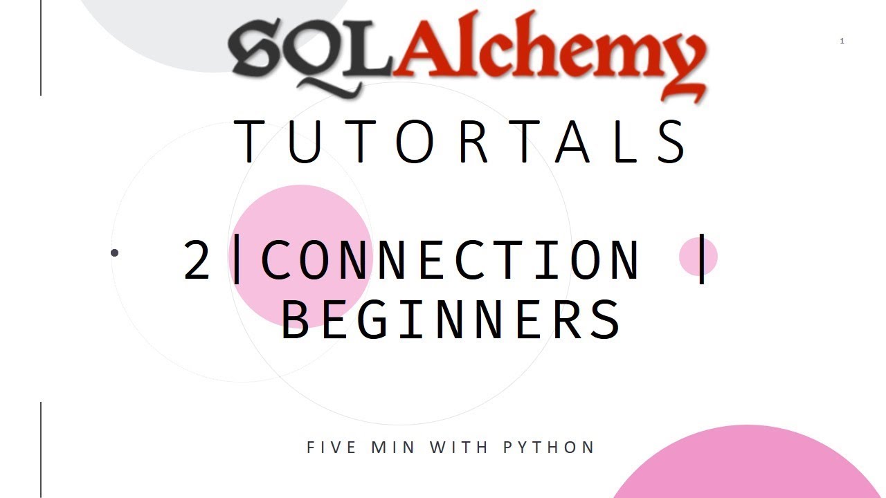 SQLAlchemy Tutorial - 2 | Connection | For Beginners