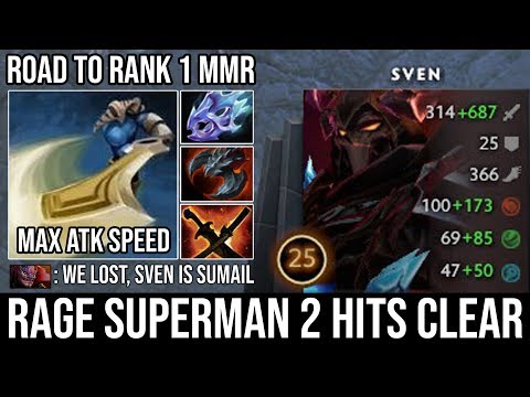 Road to Top 1 MMR [Sven] Superman Mode 2 Hits Clear ALL + 160 Attack Speed with 860GPM Sumail DotA 2