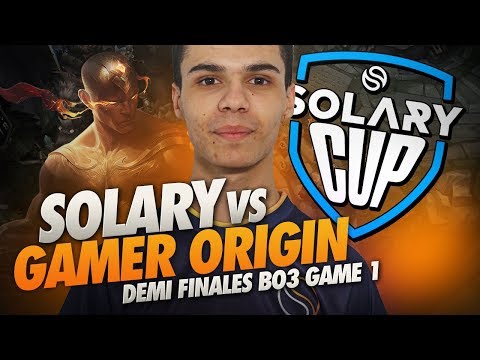 SOLARY VS GAMER ORIGIN - SOLARY CUP - DEMI FINALES BO3 GAME 1